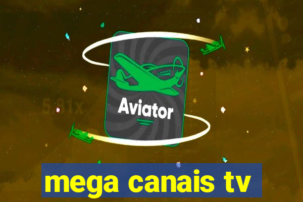 mega canais tv